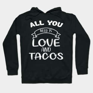 Womens All You Need Is Love and Tacos Cute Funny cute Valentines Day Hoodie